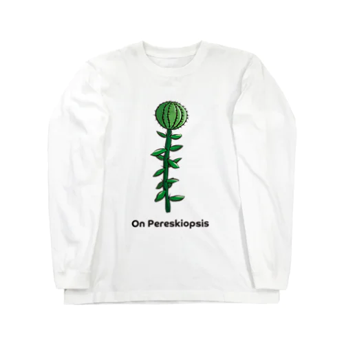 接木サボテン（麒麟団扇・キリン団扇・ペレスキオプシス） Long Sleeve T-Shirt