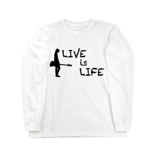 LIVE is LIFE Long Sleeve T-Shirt