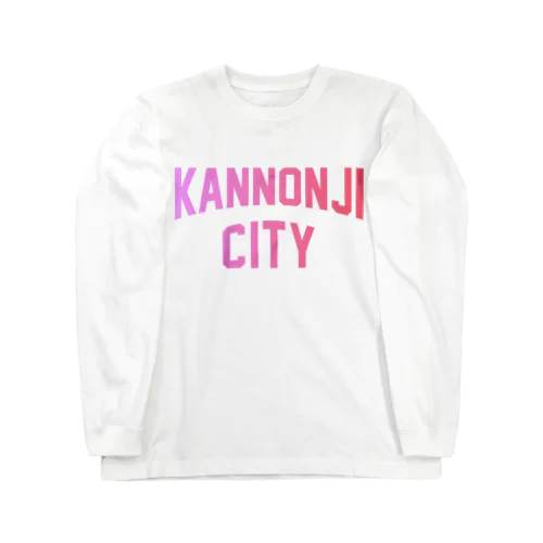 観音寺市 KANNONJI CITY Long Sleeve T-Shirt