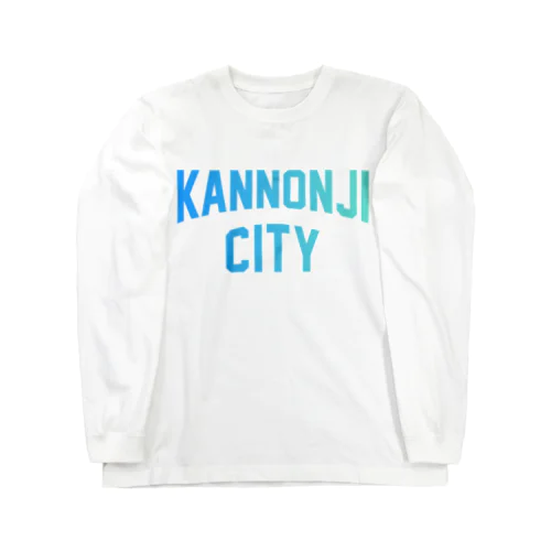 観音寺市 KANNONJI CITY Long Sleeve T-Shirt