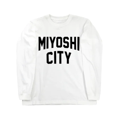三次市 MIYOSHI CITY Long Sleeve T-Shirt