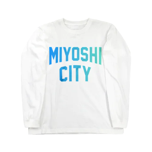 三次市 MIYOSHI CITY Long Sleeve T-Shirt