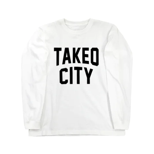 武雄市 TAKEO CITY Long Sleeve T-Shirt