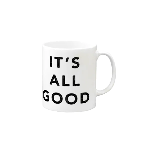 IT'S ALL GOOD Mug