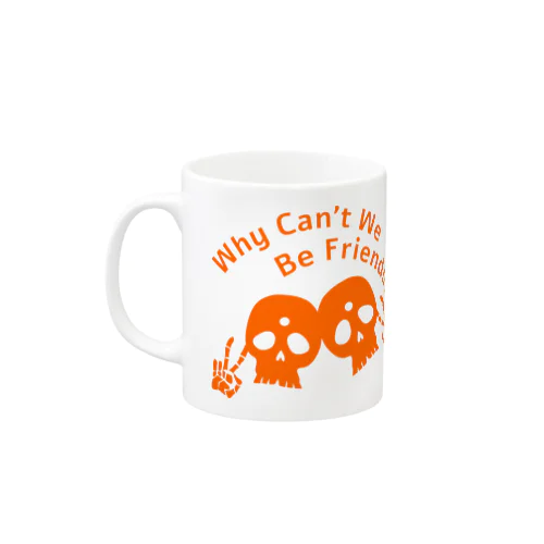 Why Can't We Be Friends?（橙） Mug