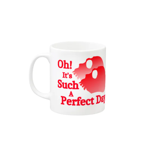 Oh! It's Such A Perfectday.（赤） Mug