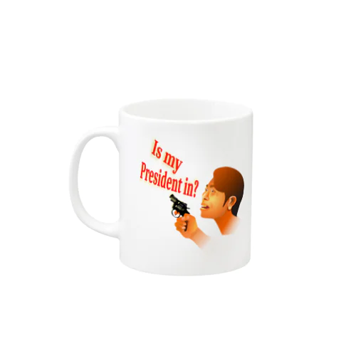  Is My President In? Mug