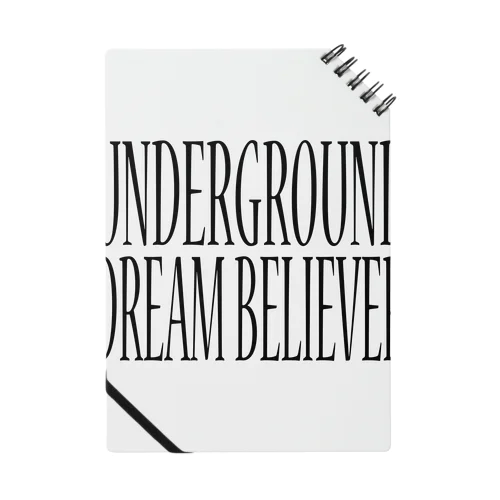 UNDERGROUD DREAM BELIEVER Notebook