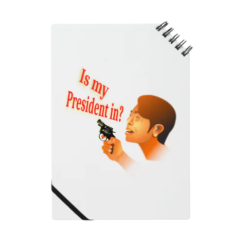 Is My President In? Notebook