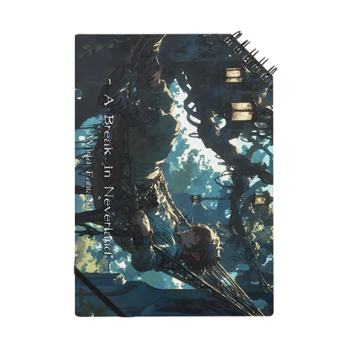 ネバーランドで午後の休息 Notebook