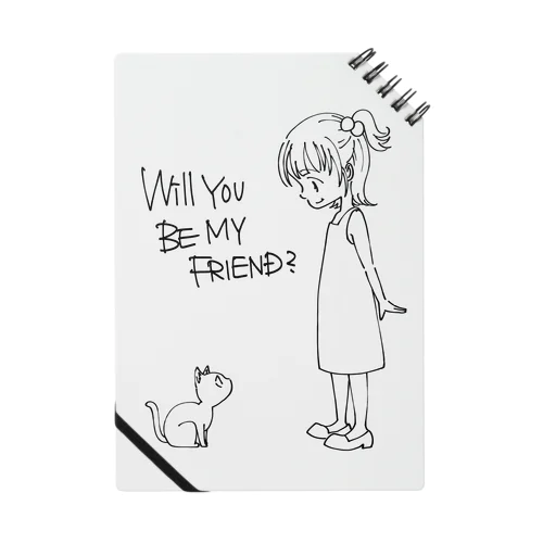 WILL YOU BE MY FRIEND? Notebook