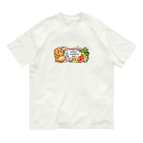 ぽめっち 先行販売ハワイアンぽめっち Organic Cotton T-Shirt