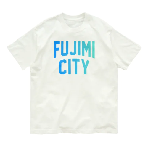 富士見市 FUJIMI CITY Organic Cotton T-Shirt