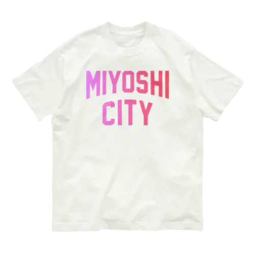 三次市 MIYOSHI CITY Organic Cotton T-Shirt