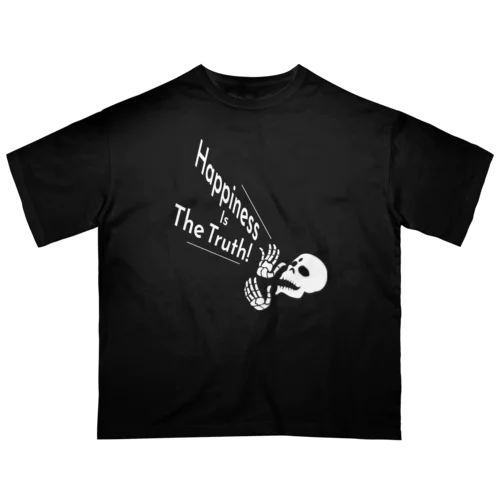 Happiness Is The Truth!（白） Oversized T-Shirt