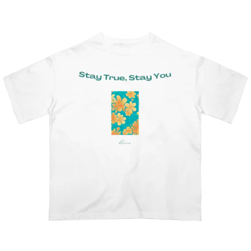 Stay True, Stay You 003 Oversized T-Shirt