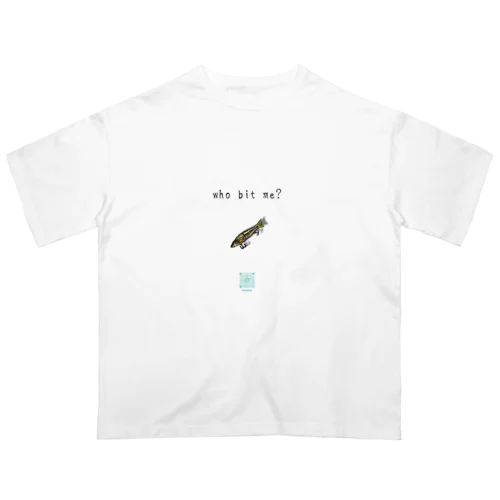 Who bit me 鰤　ビッグベイト Oversized T-Shirt