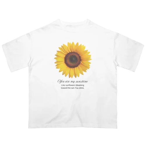 sunflower☆you are my  sunshine Oversized T-Shirt