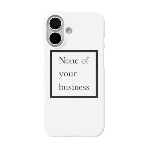 None of your business iPhone Smartphone Case