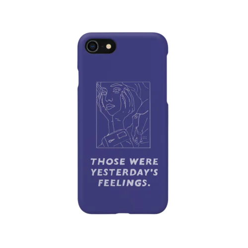 Those were yesterday's feelings.  iPhone Smartphone Case