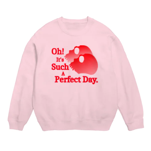 Oh! It's Such A Perfectday.（赤） Crew Neck Sweatshirt