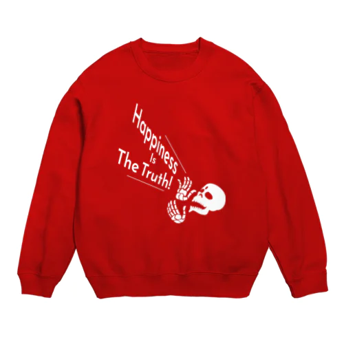 Happiness Is The Truth!（白） Crew Neck Sweatshirt