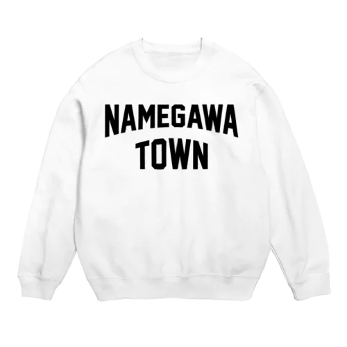 滑川町 NAMEGAWA TOWN Crew Neck Sweatshirt