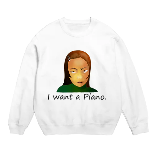 I Want A Piano.(black) Crew Neck Sweatshirt