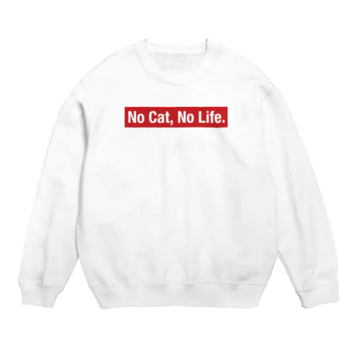 猫がいなくても生きていけるの？ Crew Neck Sweatshirt