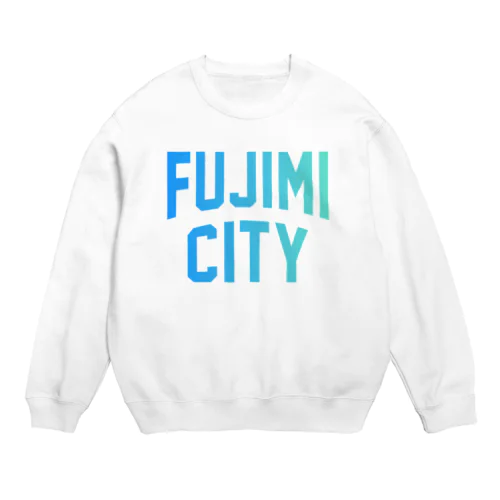 富士見市 FUJIMI CITY Crew Neck Sweatshirt
