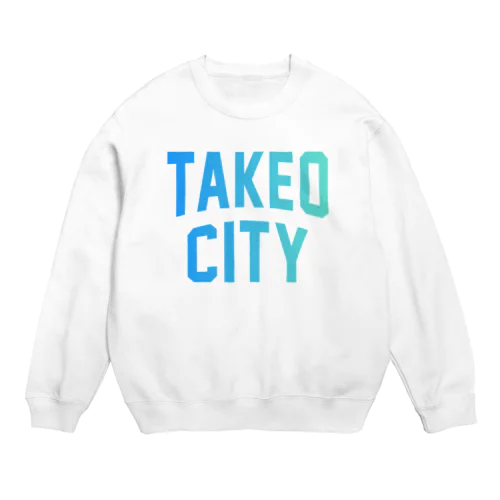 武雄市 TAKEO CITY Crew Neck Sweatshirt