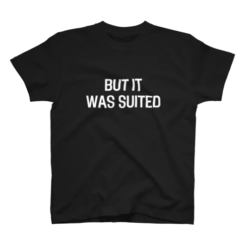 BUT IT WAS SUITED Regular Fit T-Shirt