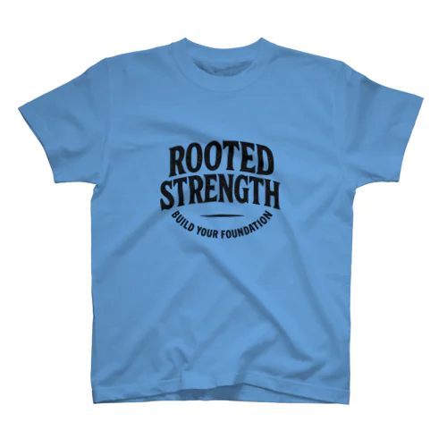 ROOTED STRENGTH／BUILD YOUR FOUNDATION Regular Fit T-Shirt