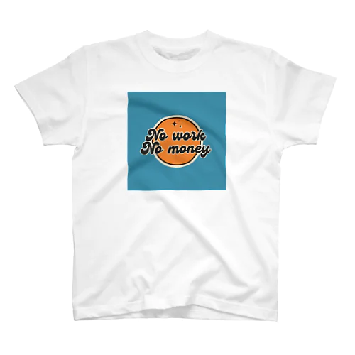 ノーワーク・ノーマネー Regular Fit T-Shirt