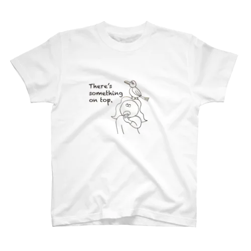 There's something on top Regular Fit T-Shirt