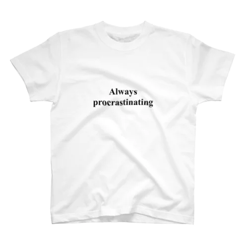 Always procrastinating シリーズ Regular Fit T-Shirt