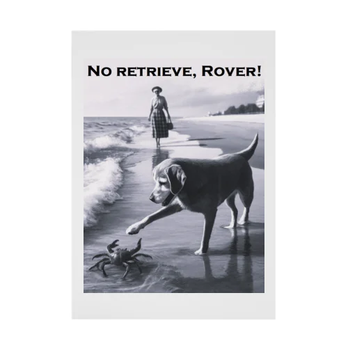 No Retrieve, Rover! (とって来ないでよ ローバー！) Stickable Poster