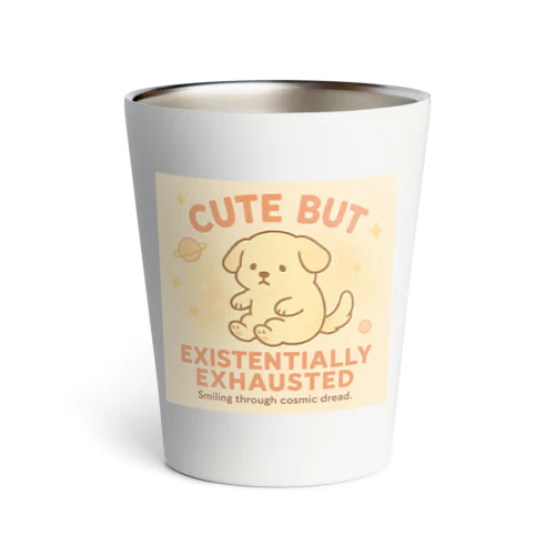 CUTE BUT EXISTENTIALLY EXHAUSTED – ゆるいぬ宇宙 Thermo Tumbler