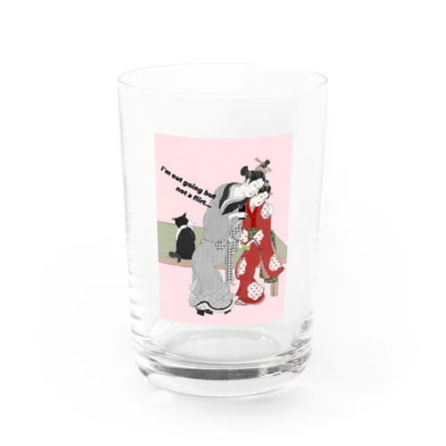 I'm out going but not a flirt Water Glass