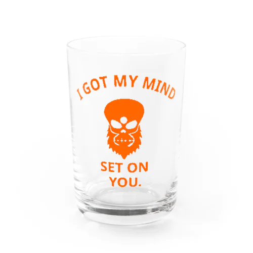 I GOT MY MIND SET ON YOU.(橙) Water Glass