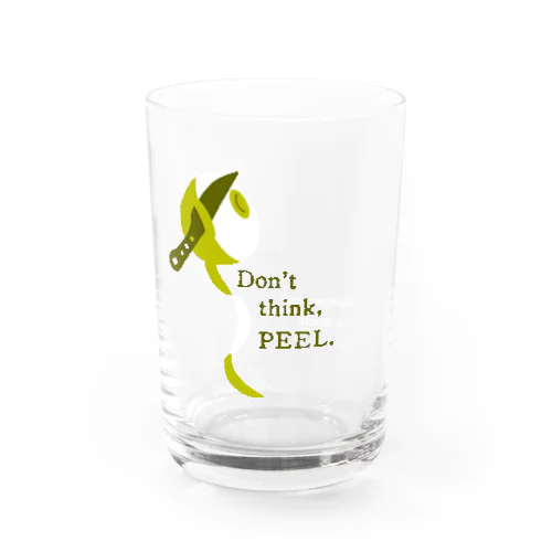 Don't think, PEEL Water Glass
