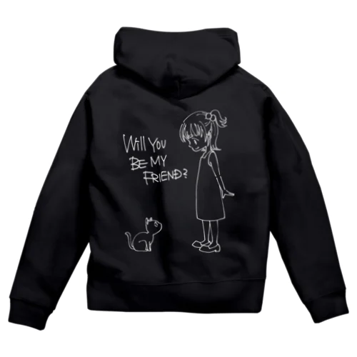 WILL YOU BE MY FRIEND?【白イラストVer】 Zip Hoodie
