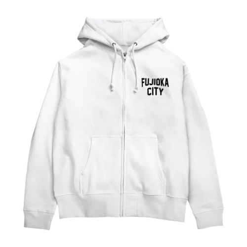 藤岡市 FUJIOKA CITY Zip Hoodie